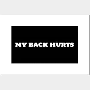 My Back Hurts - Funny Saying Back Surgery Injury Back Posters and Art